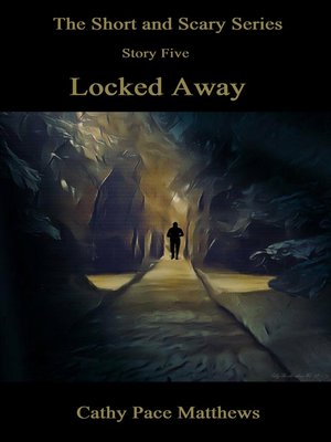 cover image of 'The Short and Scary Series' Locked Away